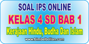 Soal Online IPS Kelas 5 SD Bab 1 Kerajaan Hindu, Budha Dan Islam - Langsung Ada Nilainya