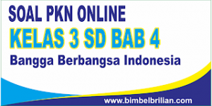 Soal PKN Online Kelas 3 SD Bab 4 Bangga Berbangsa Indonesia - Langsung Ada Nilainya