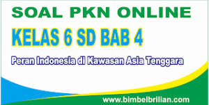 Soal PKN Online Kelas 6 SD Bab 4 Peran Indonesia Di Asia Tenggara - Langsung Ada Nilainya