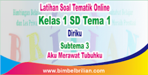 Mari Berkembang Bersama! Menguasai Tema 1 Subtema 3 Kelas 1 SD Bersama Bimbingan Belajar Brilian