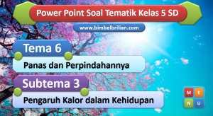 PPT Soal Tema 6 Kelas 5 SD Subtema 3 Pengaruh Kalor dalam Kehidupan