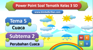 PPT Soal Tema 5 Kelas 3 Subtema 2 Perubahan Cuaca