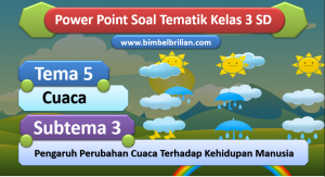 PPT Soal Tema 5 Kelas 3 Subtema 3 Pengaruh Perubahan Cuaca Terhadap kehidupan manusia