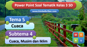 PPT Soal Tema 5 Kelas 3 Subtema 4 Cuaca Musim dan Iklim