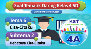 Soal Daring Tema 6 Kelas 4 SD Subtema 2 Hebatnya Cita-Citaku