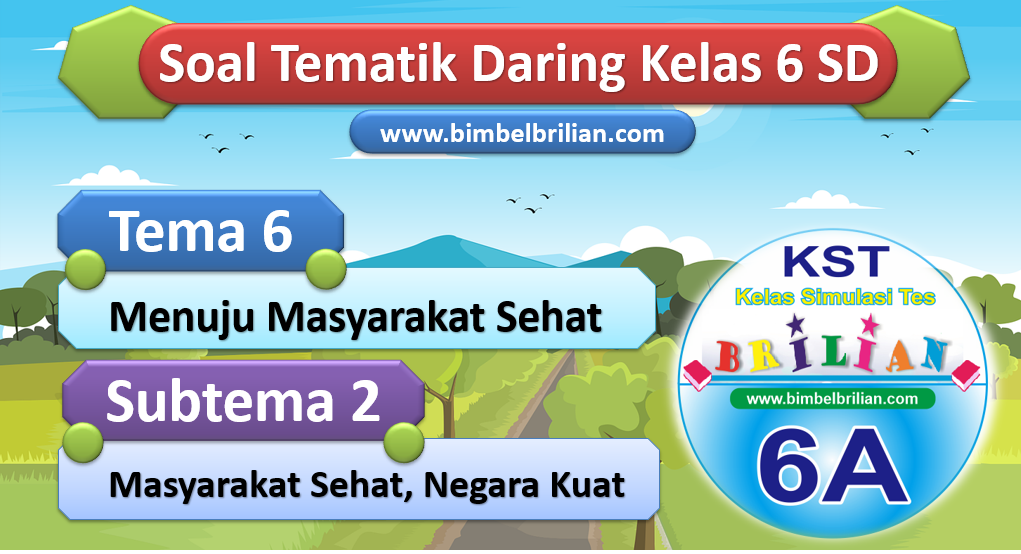 Soal Daring Tema 6 Kelas 6 SD Subtema 1 Masyarakat Sehat Negara Kuat