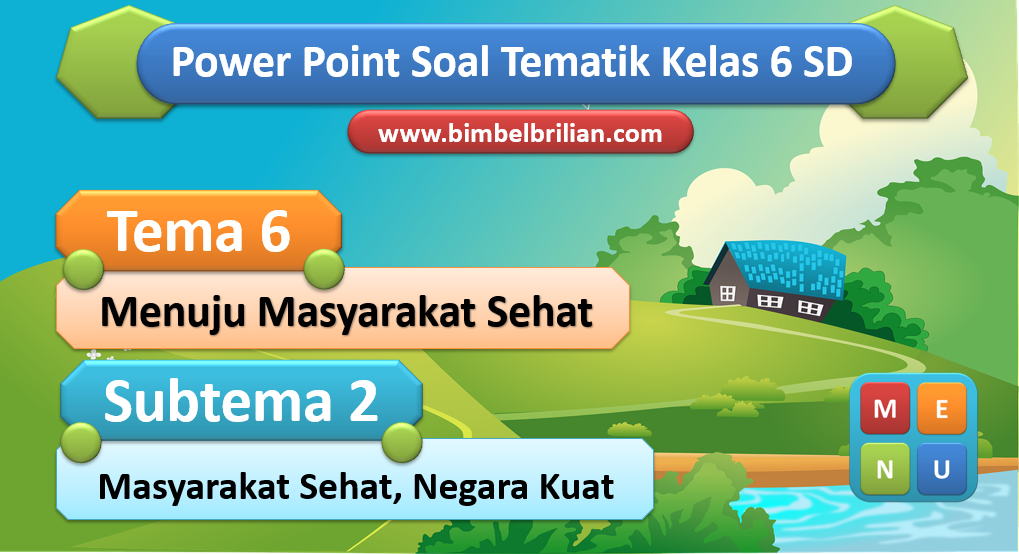 PPT - Soal Tematik Kelas 6 SD Tema 6 Subtema 1 Masyarakat Sehat, Negara Kuat - www.bimbelbrilian.com