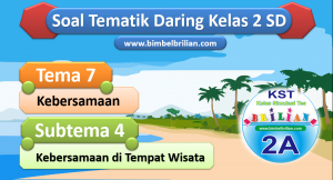 Soal Daring Tema 7 Kelas 2 SD Subtema 4 Kebersamaan di Tempat Wisata