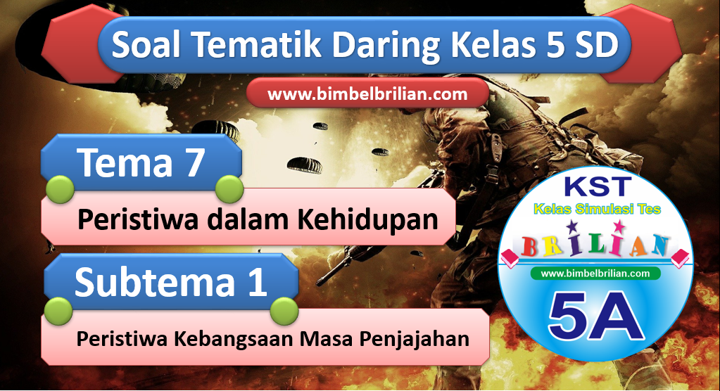 Soal Daring Tema 7 Kelas 5 SD Subtema 1 Peristiwa Kebangsaan Masa Penjajahan