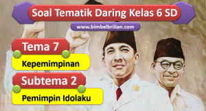 Soal Daring Tema 7 Kelas 6 SD Subtema 2 Pemimpin Idolaku Soal Daring Tema 7 Kelas 6 SD Subtema 2 Pemimpin Idolaku