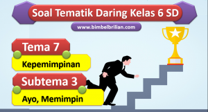 Soal Daring Tema 7 Kelas 6 SD Subtema 3 Ayo Memimpin