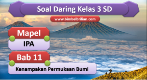 Soal IPA Daring Kelas 3 SD Bab 11 Kenampakan Permukaan Bumi