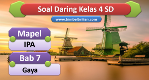 Soal IPA Daring Kelas 4 SD Bab 7 Gaya Soal IPA Daring Kelas 4 SD Bab 7 Gaya