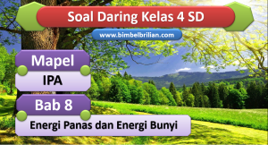 Soal IPA Daring Kelas 4 SD Bab 8 Energi Panas dan Energi Bunyi Soal IPA Daring Kelas 4 SD Bab 8 Energi Panas dan Energi Bunyi