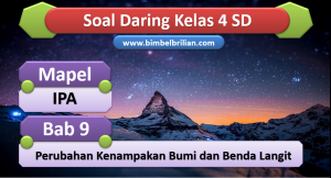 Soal IPA Daring Kelas 4 SD Bab 9 Perubahan Kenampakan Bumi dan Benda Langit Soal IPA Daring Kelas 4 SD Bab 9 Perubahan Kenampakan Bumi dan Benda Langit