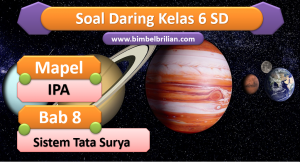 Soal IPA Daring Kelas 6 SD Bab 8 Sistem Tata Surya