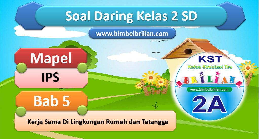 Soal IPS Daring Kelas 2 SD Bab 5 Kerja Sama di Lingkungan Rumah dan Tetangga