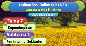 Soal Online Tema 7 Kelas 6 SD Subtema 1 Pemimpin di Sekitarku dan Kunci Jawaban