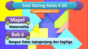 Soal Daring Matematika Kelas 4 SD Bab 6 Bangun Datar Jajargenjang dan Segitiga