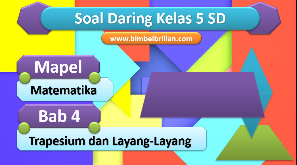 Soal Daring Matematika Kelas 5 SD Bab 4 Trapesium dan Layang-Layang