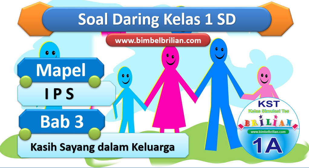 Soal Daring IPS Kelas 1 SD Bab 3 Kasih Sayang dalam Keluarga