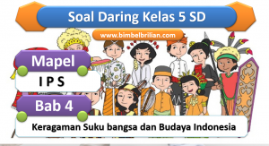 Soal Daring IPS Kelas 5 SD Bab 4 Keragaman Suku bangsa dan Budaya Indonesia